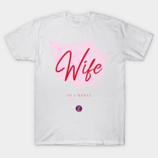 Wife To A Woman T-Shirt